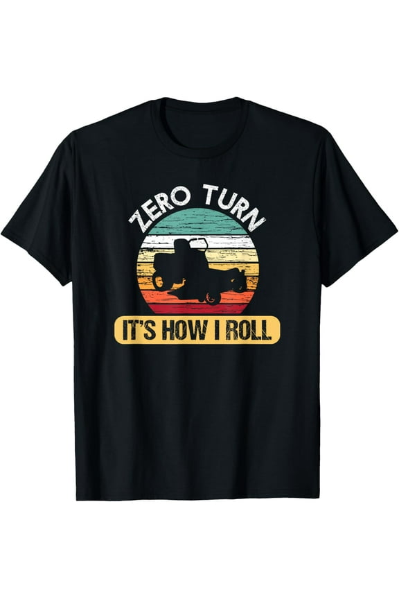 Zero Turn It's How I Roll Cool Lawn Mower T-shirt Gift T-ShirtMen and women, Black T-shirt, size: Extra large