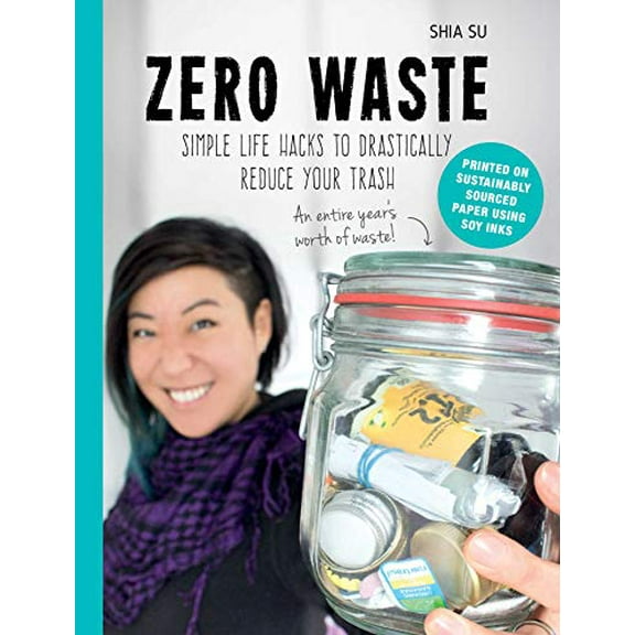 Pre-Owned Zero Waste: Simple Life Hacks to Drastically Reduce Your Trash (Paperback) 1510730818 9781510730816
