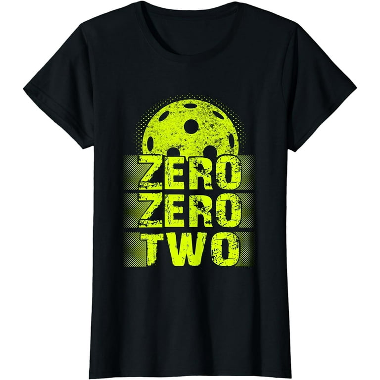 Zero Zero Two Funny Pickleball T-Shirt Zero Zero Two Funny Pickleball T-Shirt