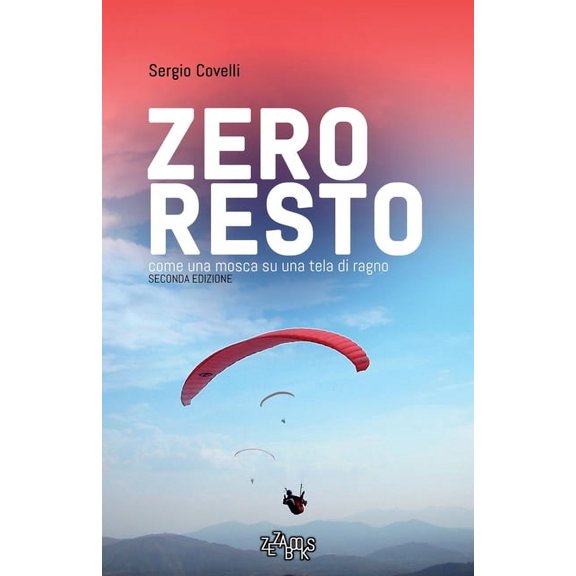 Zero resto: Come una mosca su una tela di ragno, (Paperback)