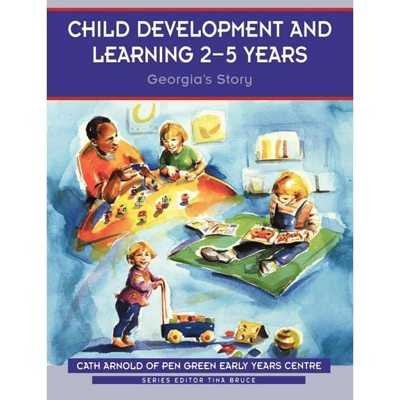 Zero to Eight Child Development and Learning 2-5 Years: Georgia's Story, Book 384, (Paperback)