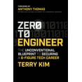 thumbnail image 1 of Zero to Engineer: The Unconventional Blueprint to Securing a 6-Figure Tech Career, (Paperback), 1 of 1