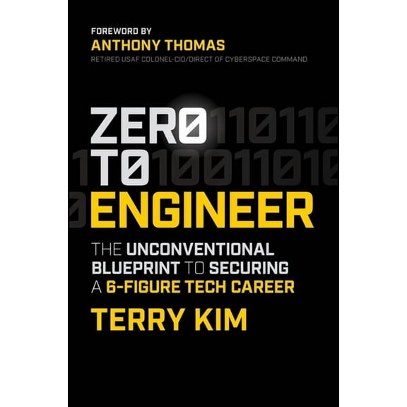 Zero to Engineer: The Unconventional Blueprint to Securing a 6-Figure Tech Career, (Paperback)