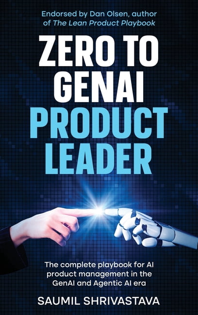 Zero to GenAI Product Leader: The complete playbook for AI product ...