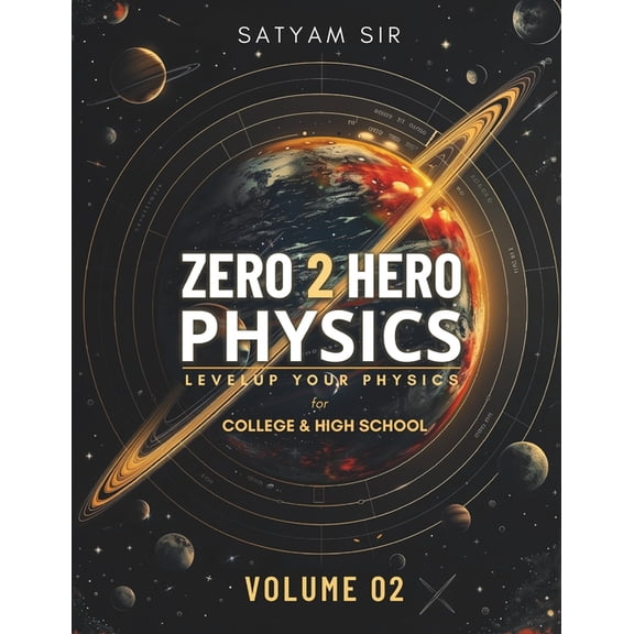 Zero to Hero Physics: Zero to Hero Physics Volume 02 for High School & College (Paperback)