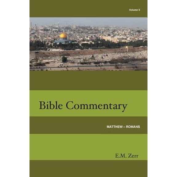 Zerr Bible Commentary Vol. 5 Matthew - Romans (Paperback)
