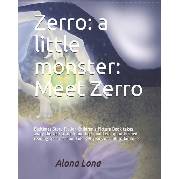 Book 1+2 Zerro: a little monster: Meet Zerro: Bedtimes Story Fiction Children's Picture Book takes away the fear of dark and bed , Book 1, (Paperback)