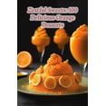 thumbnail image 1 of Zestful Sweets: 100 Delicious Orange Desserts, (Paperback), 1 of 1