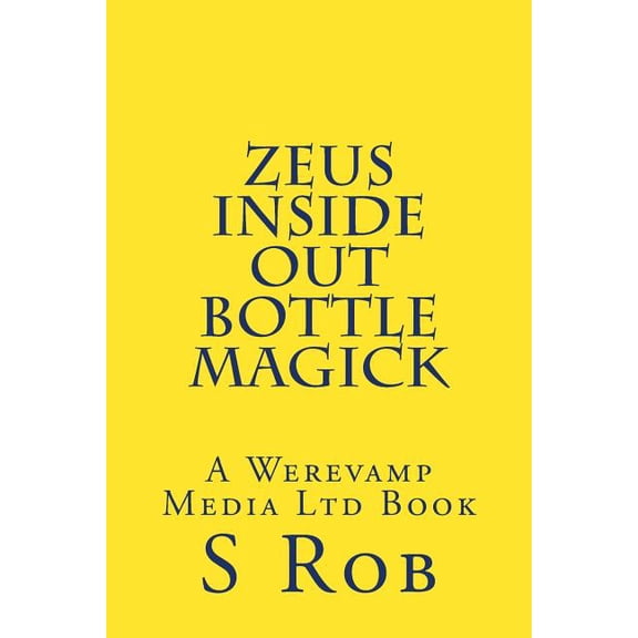 Zeus Inside Out Bottle Magick, (Paperback)