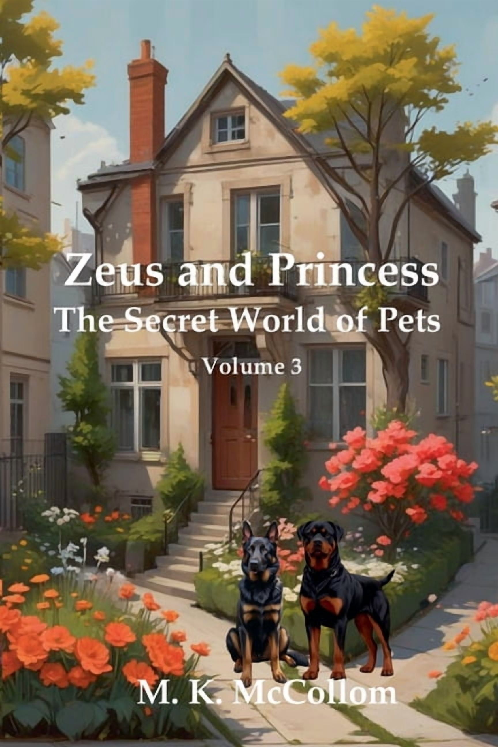 Zeus and Princess' Secret World of Pets Zeus and Princess': Secret World of Pets Volume 3, Book 3, (Paperback)
