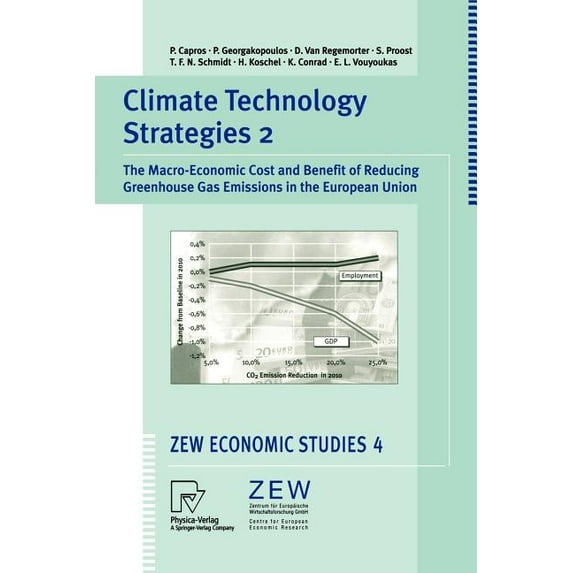 Zew Economic Studies Climate Technology Strategies 2: The Macro-Economic Cost and Benefit of Reducing Greenhouse Gas Emissions in the Europea, Book 4, (Paperback)