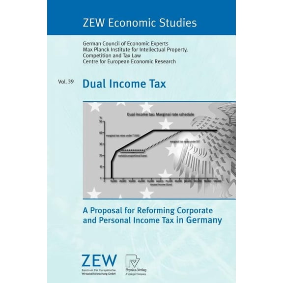 Zew Economic Studies Dual Income Tax: A Proposal for Reforming Corporate and Personal Income Tax in Germany, Book 39, (Paperback)