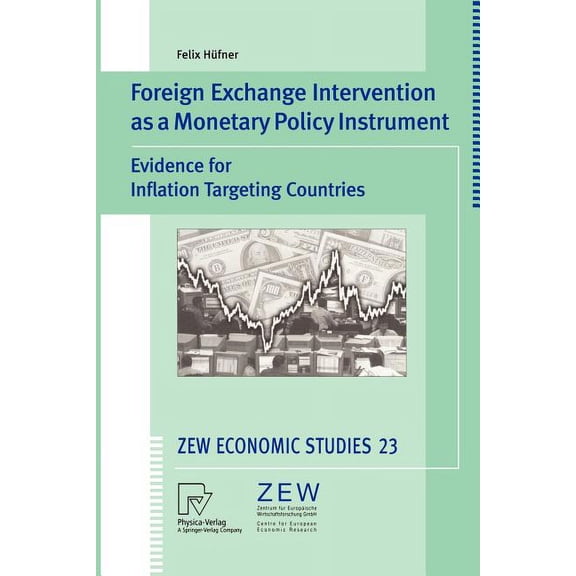 Zew Economic Studies Foreign Exchange Intervention as a Monetary Policy Instrument: Evidence for Inflation Targeting Countries, Book 23, (Paperback)