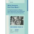 thumbnail image 1 of Zew Economic Studies What Hampers Part-Time Work?: An Empirical Analysis of Wages, Hours Restrictions and Employment from a Dutch-German Pers, Book 18, (Paperback), 1 of 1