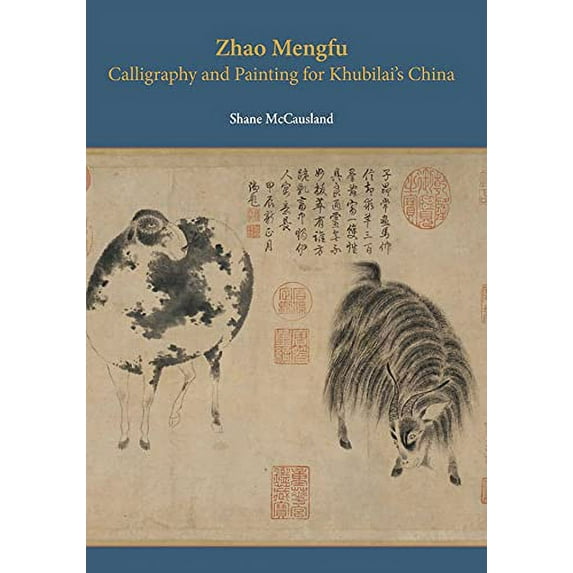 Pre-Owned Zhao Mengfu: Calligraphy and Painting for Khubilai's China Paperback
