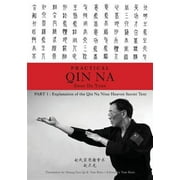 Zhao's Practical Qin Na Part 1: Explanation of the Qin Na Nine Heaven Secret Text (Paperback)