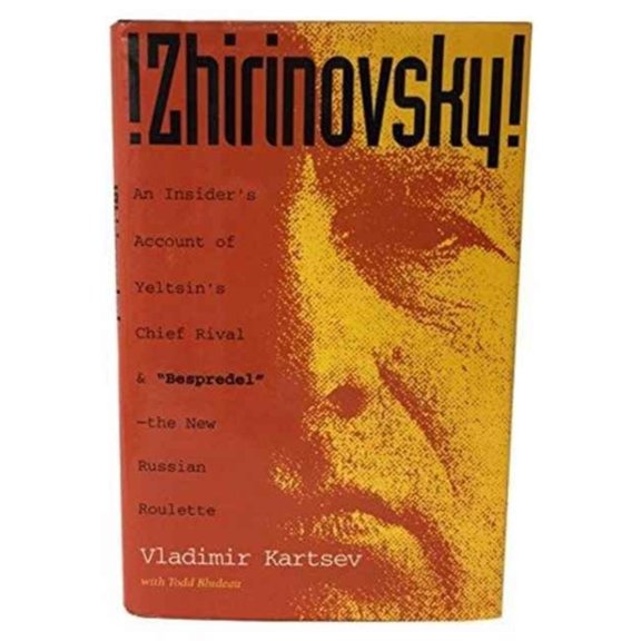 Pre-Owned Zhirinovsky: An Insider's Account of Yeltsin's Chief Rival & Bespredel-The New Russian Roulette (Hardcover) 0231102100 9780231102100
