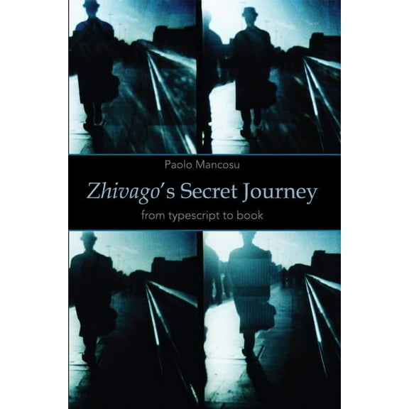 Zhivago's Secret Journey : From Typescript to Book (Hardcover)