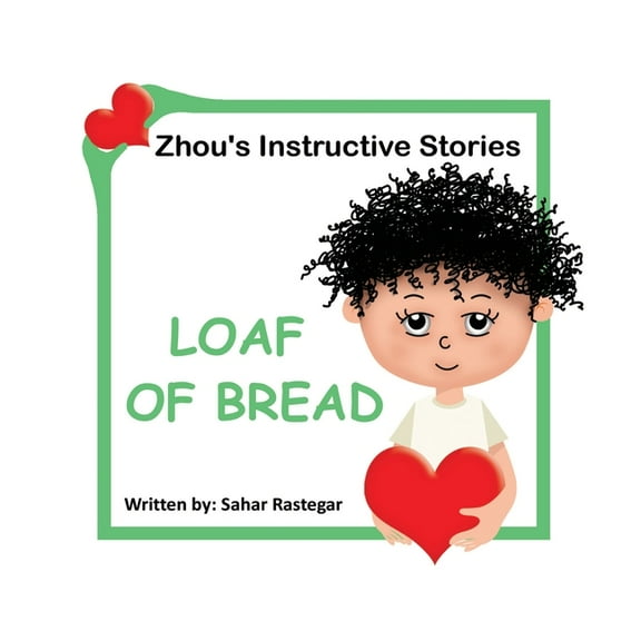Zhou's Instructive Stories Loaf of Bread: Zhou's instructive Stories, Book 1, (Paperback)
