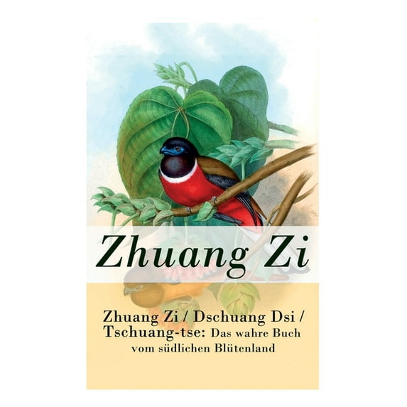 Zhuang Zi / Dschuang Dsi / Tschuang-tse: Das wahre Buch vom südlichen Blütenland: Das Hauptwerk des Daoismus, (Paperback)