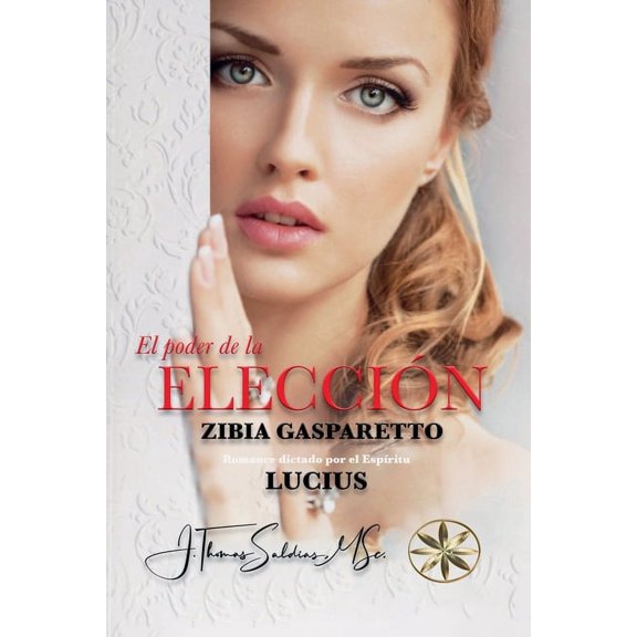 Zibia Gasparetto & Lucius El Poder de la Elección, (Paperback)