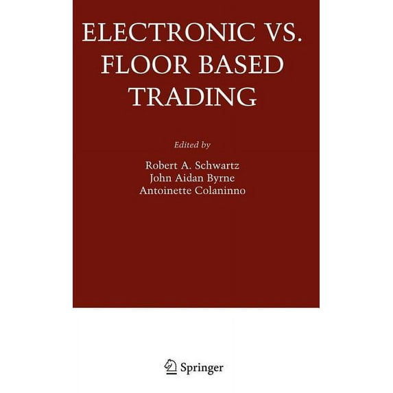 Zicklin School of Business Financial Mar Electronic vs. Floor Based Trading, (Hardcover)