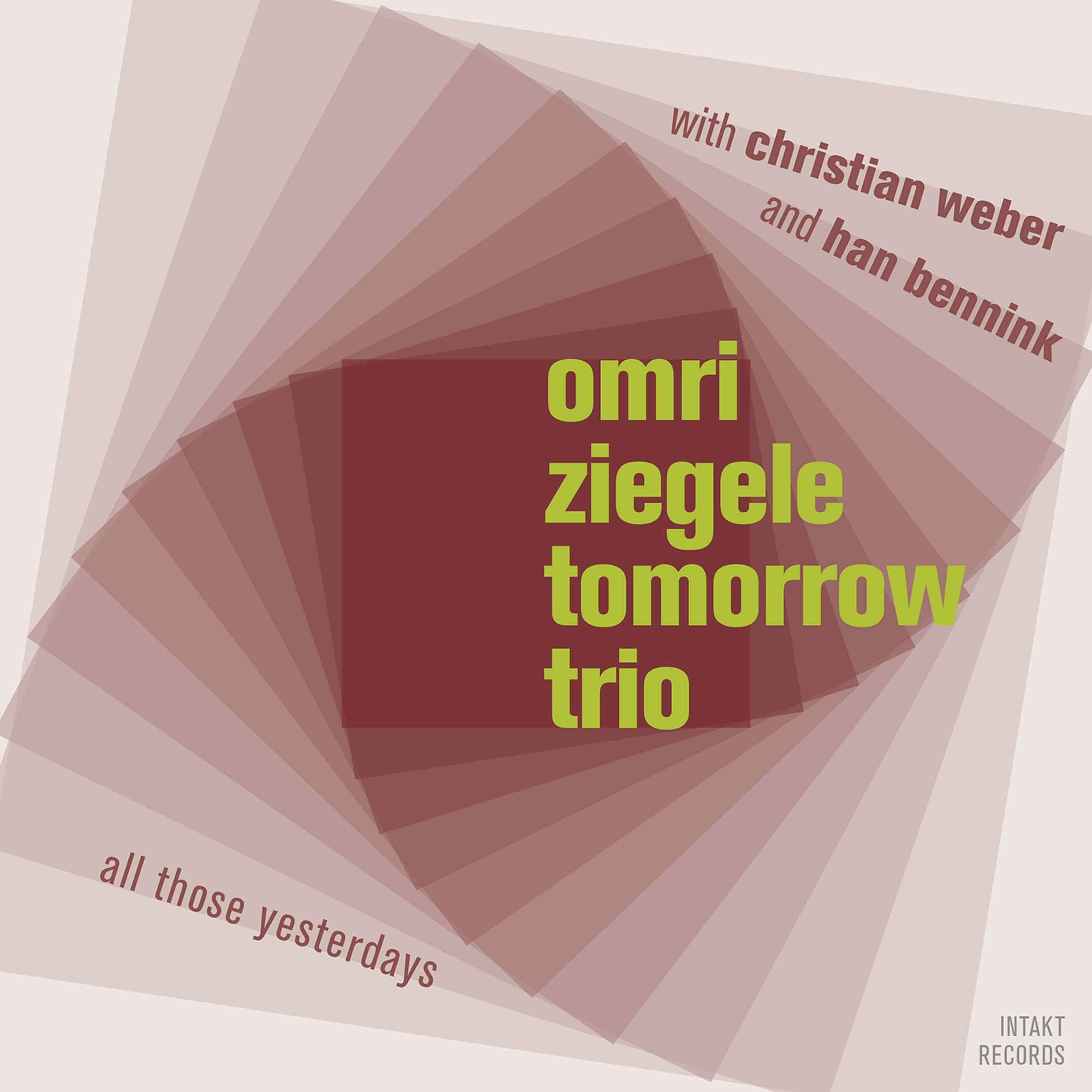 Ziegele / Omri Ziegele Tomorrow Trio - All Those Yesterdays - Music & Performance - CD
