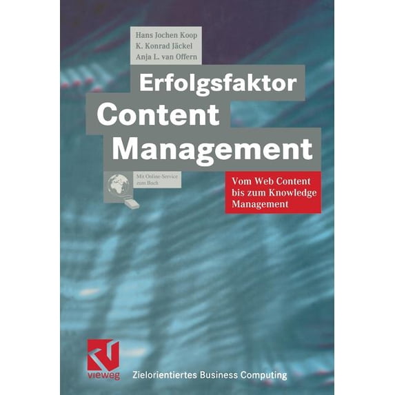 Zielorientiertes Business Computing Erfolgsfaktor Content Management: Vom Web Content Bis Zum Knowledge Management, (Paperback)