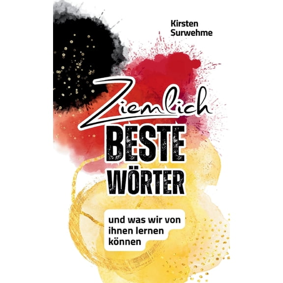 Ziemlich Beste Wörter: und was wir von ihnen lernen können, (Paperback)