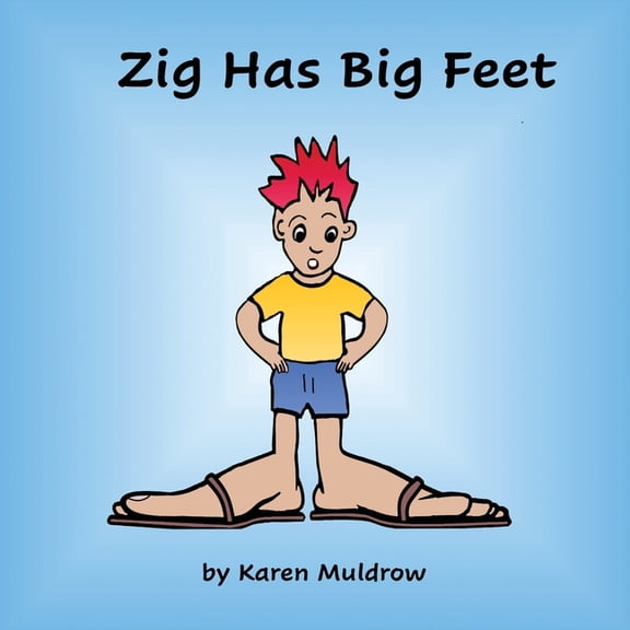 Zig Has BIg Feet (Paperback) by Karen Muldrow
