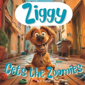 Ziggy Gets the Zoomies, (Paperback)