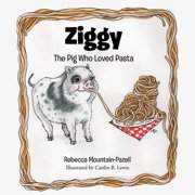 Ziggy The Pig Who Loved Pasta, Paperback