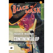 Continental Op Zigzags of Treachery The Complete Black Mask Cases of the Continental Op, Volume 1, Book 1, Paperback