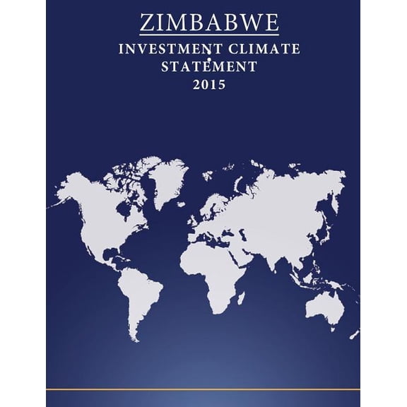 Zimbabwe: Investment Climate Statement 2015 (Paperback)