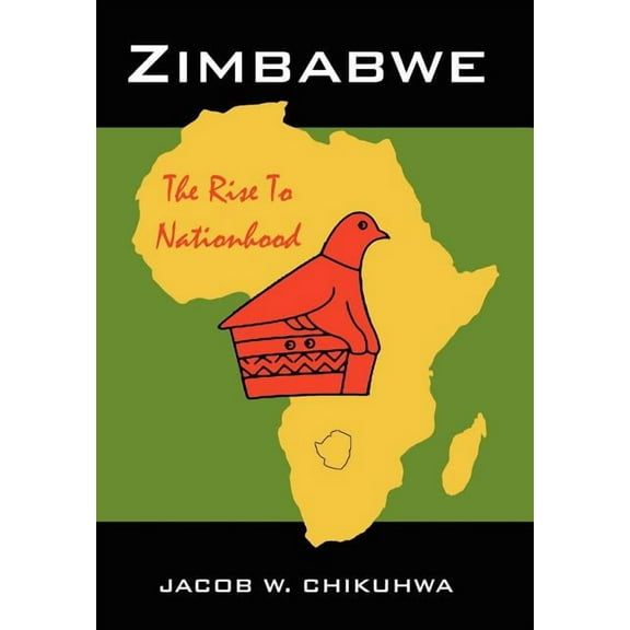 Zimbabwe: The Rise To Nationhood, (Hardcover)