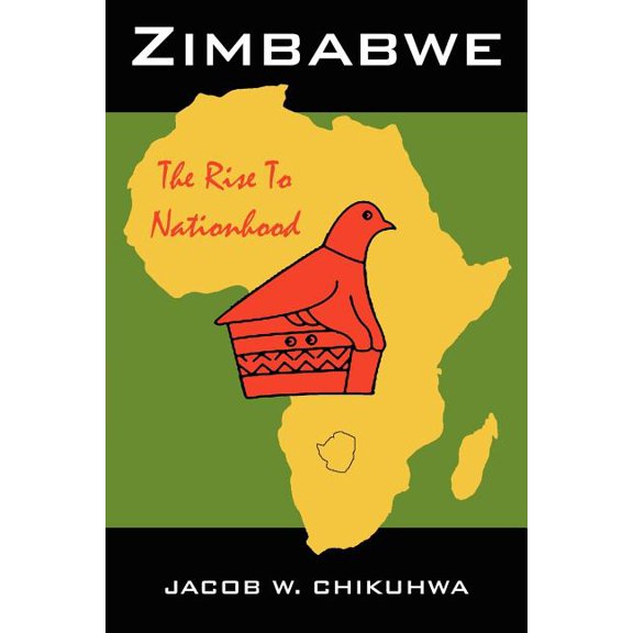 Zimbabwe: The Rise to Nationhood, (Paperback)