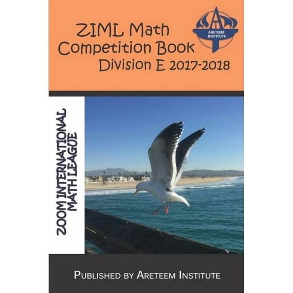 Ziml Math Competition Book Division E 2017-2018 (Paperback) by David Reynoso, John Lensmire, Kelly Ren