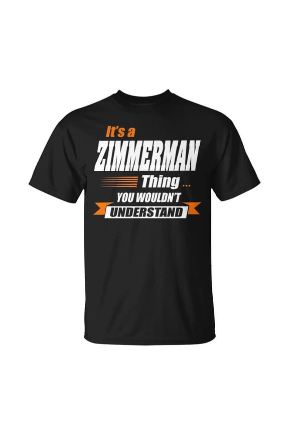 Zimmerman Name Gift Its A Zimmerman Thing Unisex TShirt