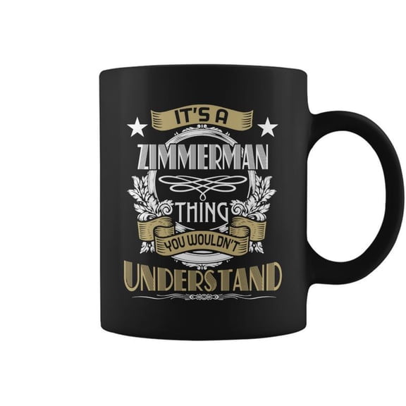 Zimmerman Thing Wouldnt Understand Family Name Coffee Mugs
