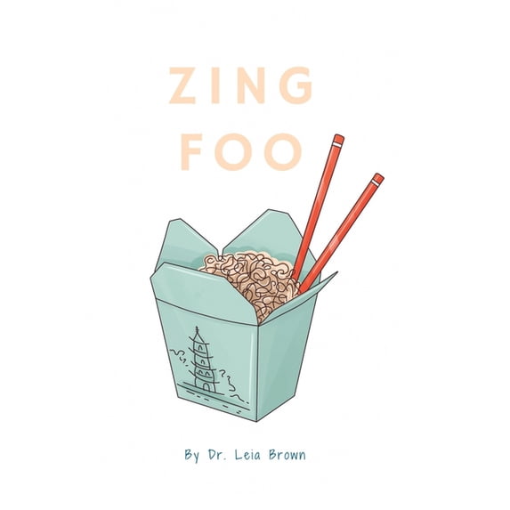Zing Foo (Paperback) by Leia Jobe Brown