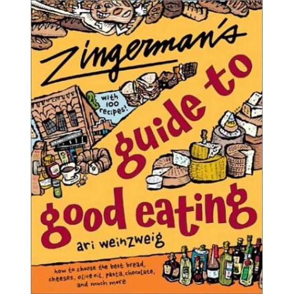 Pre-Owned Zingerman's Guide to Good Eating: How to Choose the Best Bread, Cheeses, Olive Oil, Pasta, Chocolate, and Much More Paperback