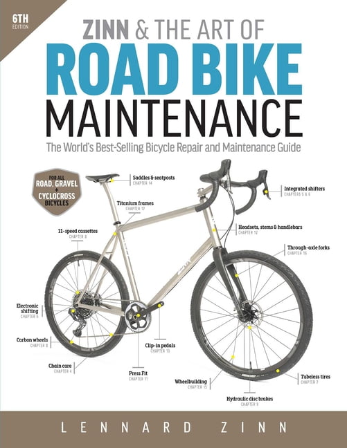 Zinn \u0026 the Art of Road Bike Maintenance: The World's Best-Selling Bicycle Repair and Maintenance Guide, 6th Edi, (Paperback)