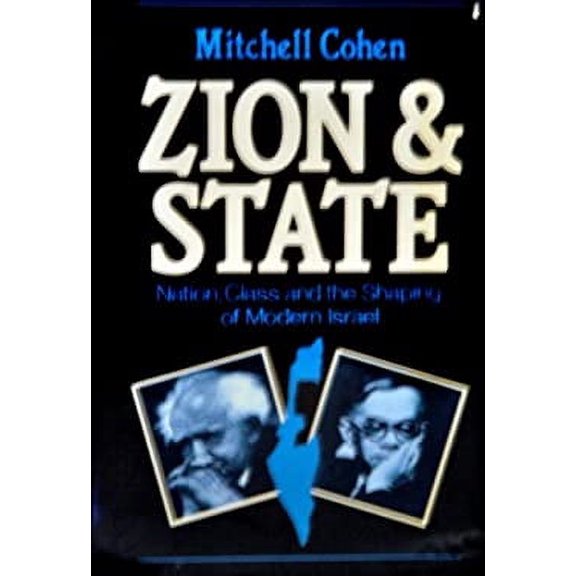 Pre-Owned Zion and State : Nation, Class, and the Shaping of Modern Israel (Hardcover) 9780631152439