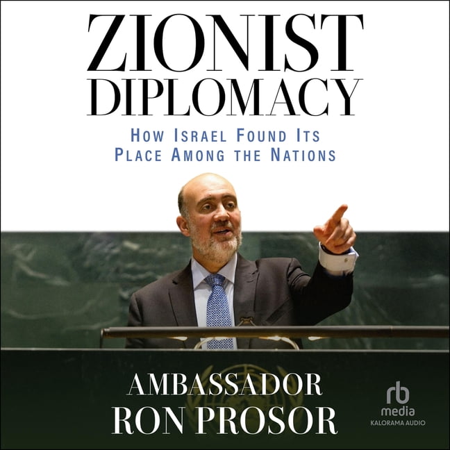 Zionist Diplomacy: How Israel Found Its Place Among the Nations, (Audiobook)
