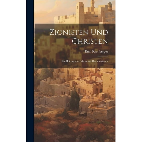 Zionisten Und Christen : Ein Beitrag Zur Erkenntnis Des Zionismus (Hardcover)