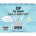 thumbnail image 1 of Zip the Robot Zip the Robot Has a New Toy, (Board Book), 1 of 1