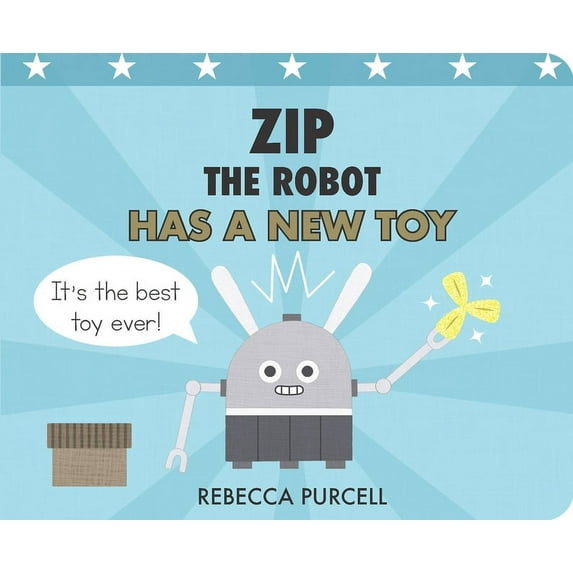 Zip the Robot Zip the Robot Has a New Toy, (Board Book)