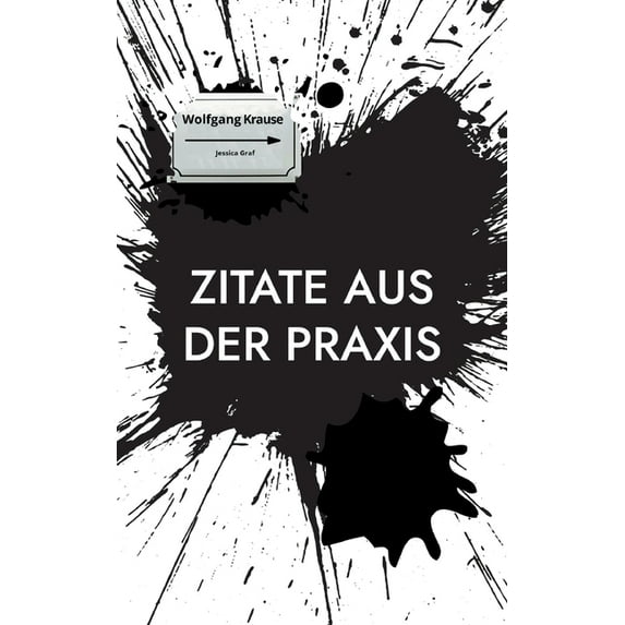 Zitate aus der Praxis: Ein Aphorismenbuch, (Paperback)