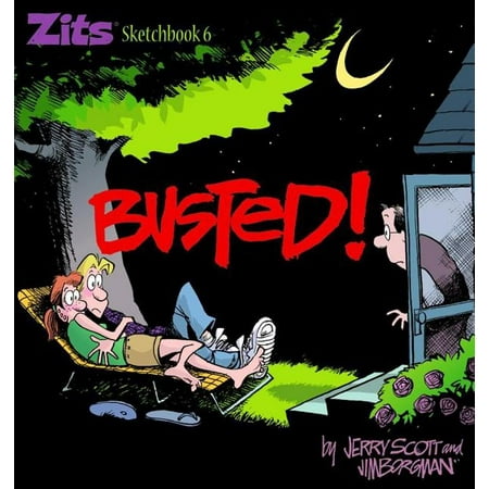 Zits: Busted!, 8 : Zits Sketchbook #6 (Series #8) (Paperback)