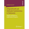 thumbnail image 1 of Zivilgesellschaft Und Elektoraler Autoritarismus in SÃ¼dostasien: Singapur Und Malaysia in Vergleichender Perspektive, (Paperback), 1 of 1